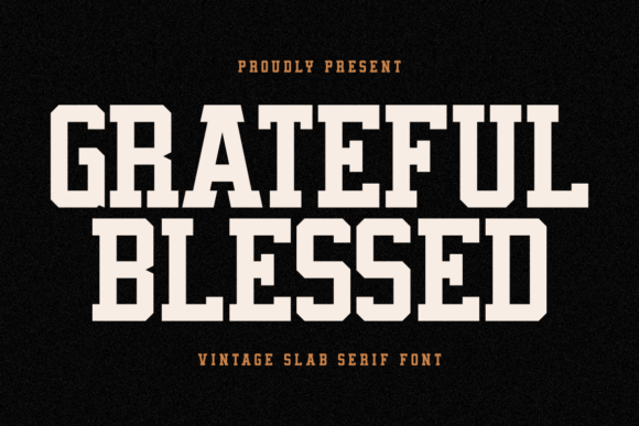 Grateful Blessed: A Bold Vintage Font with Timeless Appeal