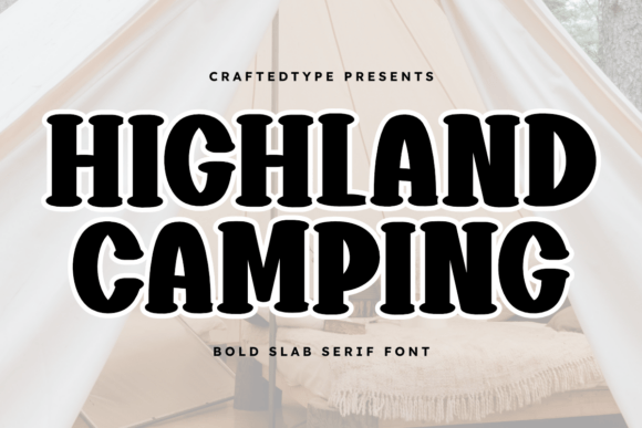 Highland Camping: A Guide to Choosing and Using This Charming Font