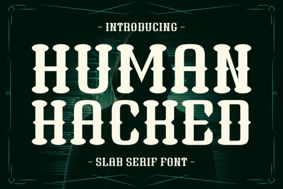 Human Hacked: A Bold Font for a Futuristic Feel