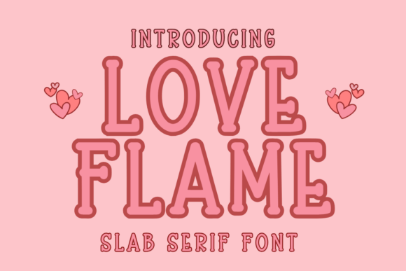 Ignite Your Designs with Love Flame: A Romantic Slab Serif Font That Captures Passion and Charm