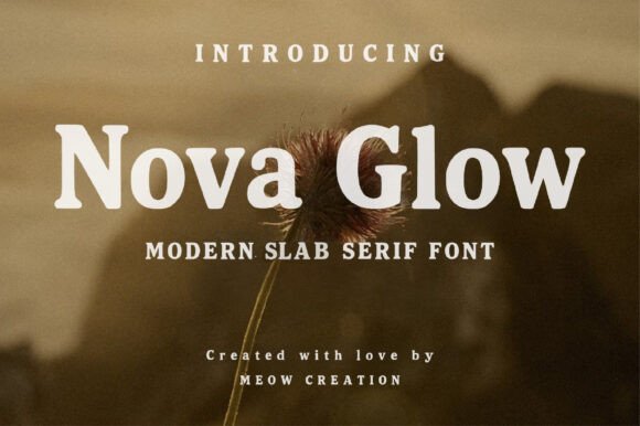 Nova Glow: A Modern Slab Serif Font for Elegance and Versatility
